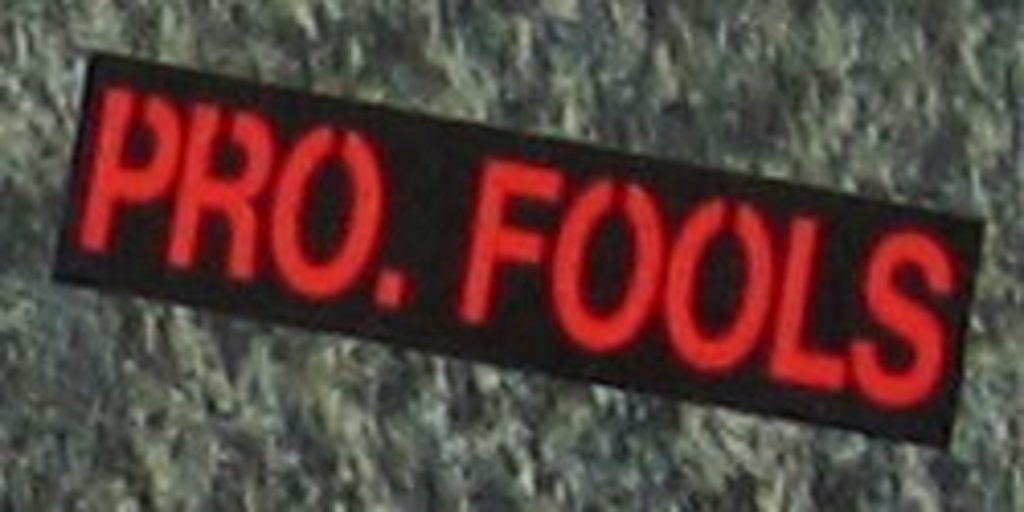 Pro. Fools
