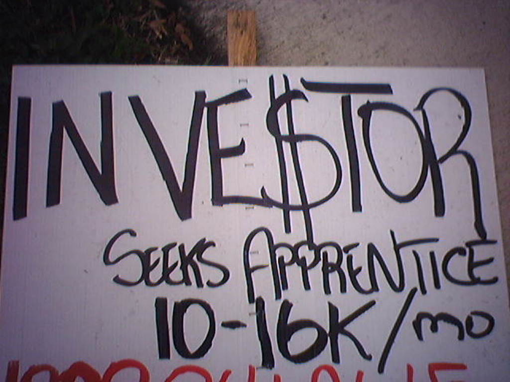 Inve$tor seeks apprentice