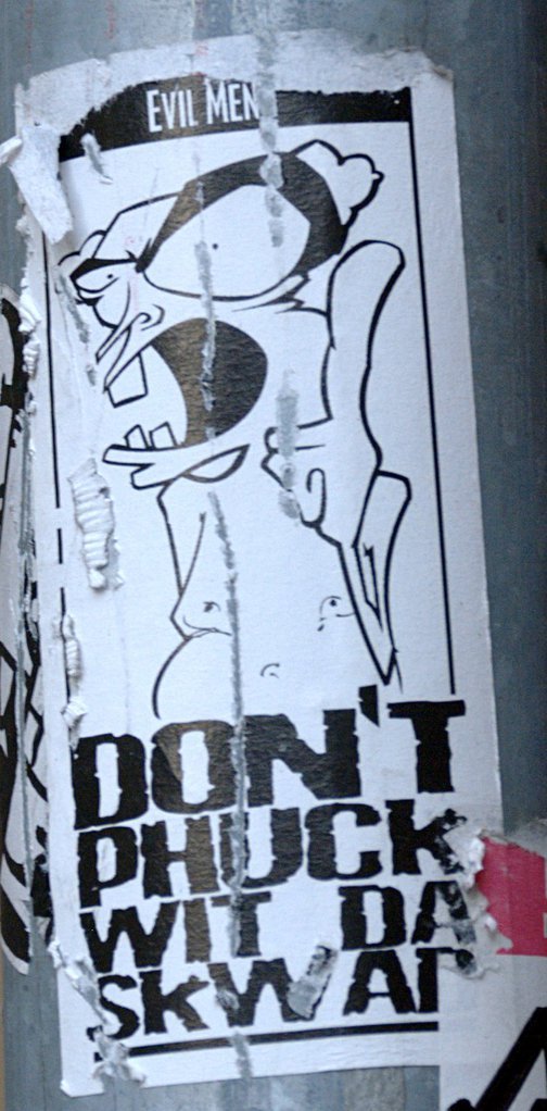 Evil Men: Don't phuck wit da skwab