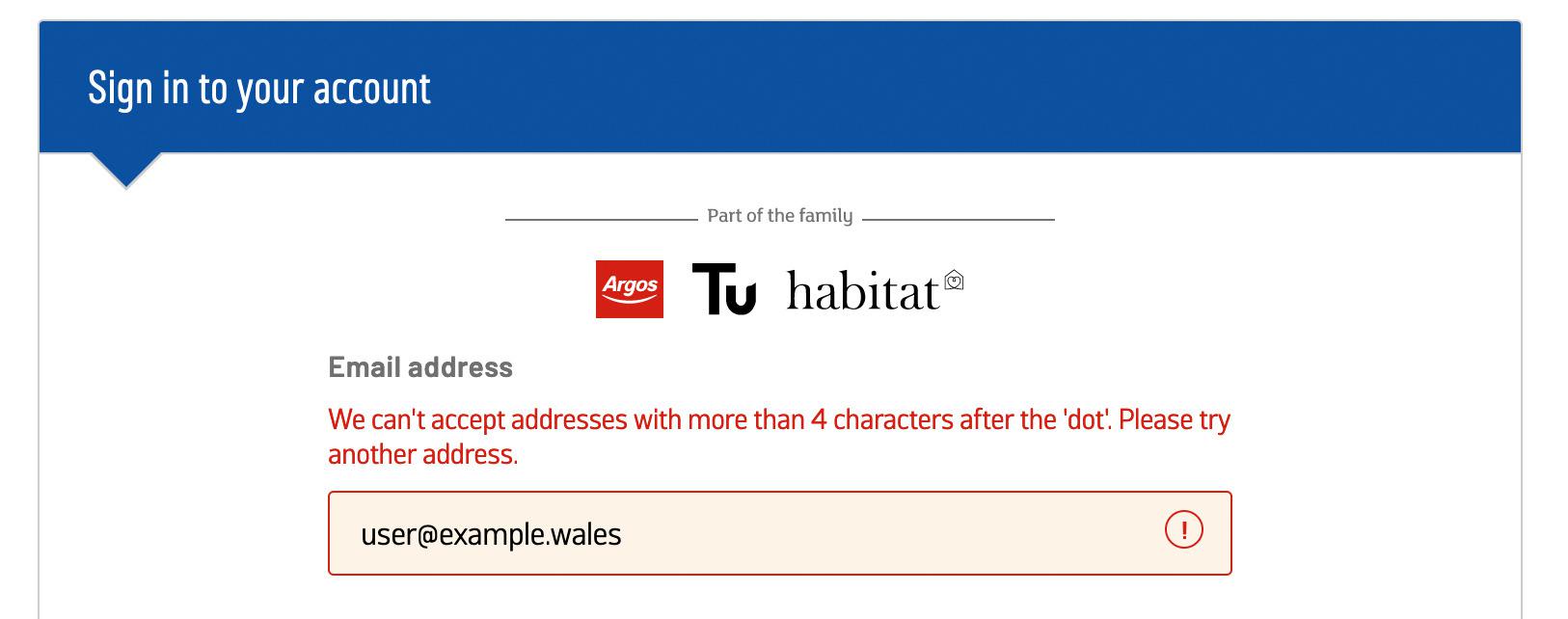 A login box from argos.co.uk with the user name "user@example.wales" and the error message "We can't accept addresses with more than four characters after the `dot`."